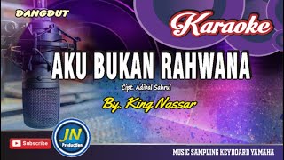 Download lagu Aku Bukan Rahwana || Karaoke Dangdut Keyboard || By. King Nassar mp3