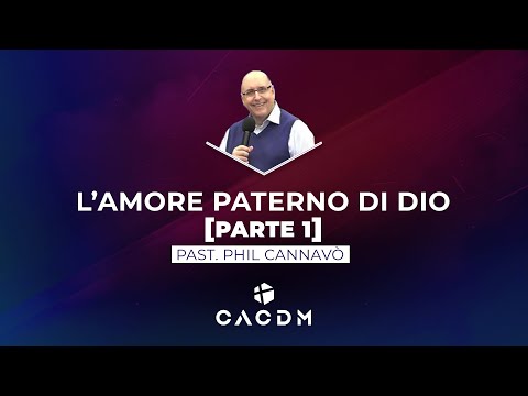 CACDM – Phil Cannavò – 24 settembre 2020 – L'amore paterno di Dio