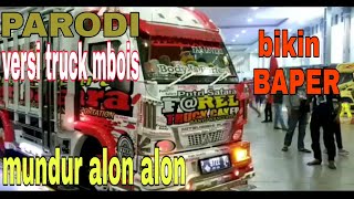 Download lagu Parodi truck mundur alon alon || song by ilux mundur alon alon mp3