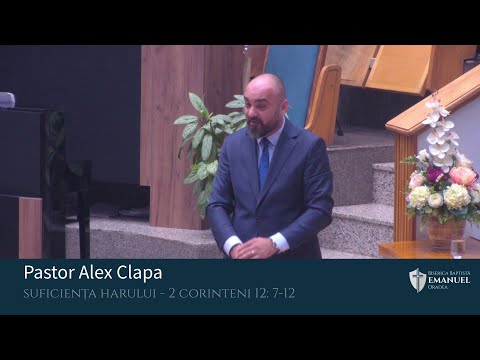 27.08.2023 PM | A. Clapa "Suficiența Harului" - 2 Corinteni 12: 7-12