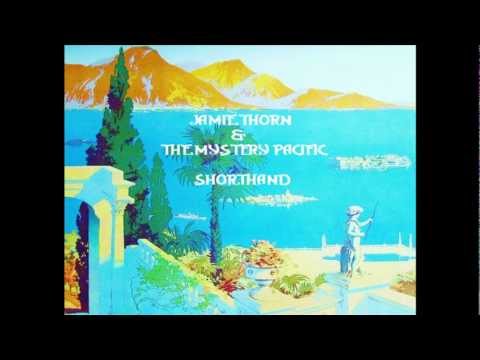 Jamie Thorn & The Mystery Pacific - Shorthand