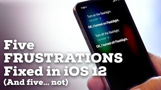 iOS 12: Five BIG FIXES