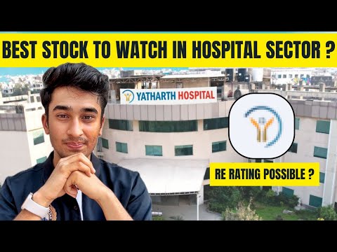 Best Stock Of Hospital Sector ? | Yatharth Hospital - Huge Re Rating Potential ?
