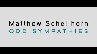 ODD SYMPATHIES – Matthew Schellhorn, piano | BURRELL • FRANCES-HOAD • McDOWALL• RILEY et al [FHR181]
