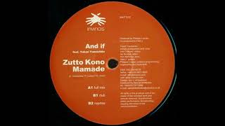 And If - Zutto Kono Mamade (Dub)