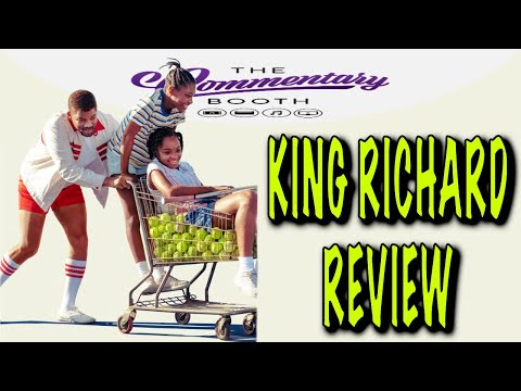 King Richard Review - The Commentary Booth - Episode 94