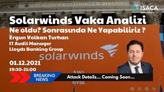 Solarwinds Vaka Analizi: Ne oldu? Sonrasında Ne Yapabiliriz?
