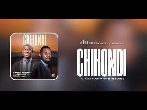 Kananga Simwinga ft Joseph Mwepu - Chikondi (Officia Audio)