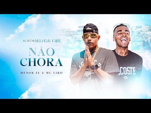 MC Menor ZL, MC Liro - NÃO CHORA