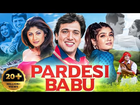 PARDESI BABU (1998) Full Hindi Movie In 4K | Govinda, Raveena Tandon, Shilpa Shetty| Bollywood Movie