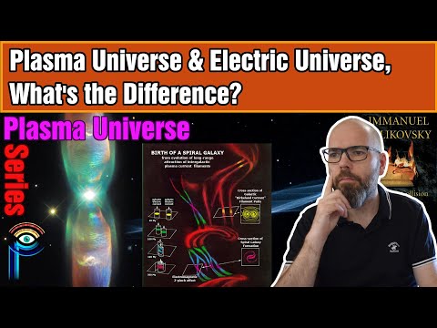 Plasma Universe & Electric Universe, What's the Difference?