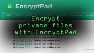 Encrypt your Private Text, Photo &amp; Archive Files with EncryptPad [Tutorial]