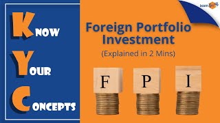 Download lagu Know Your Concepts (KYC) | Foreign Portfolio Investment | FPI Explained in 2 Minutes mp3