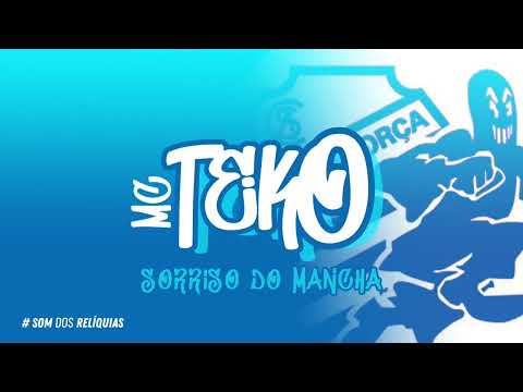 Mc Teko - Sorriso do Mancha - SOM DOS RELÍQUIAS (Dns Oficial)