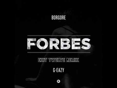 Borgore, Styles&Complete Ft. G-Eazy - Forbes (Exit Twelve Remix)