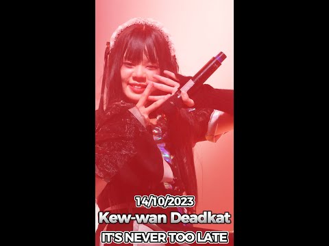 20231014 [4K 50p] [Fancam] Kew-wan Deadkat - IT'S NEVER TOO LATE @ RIBBON LOVE #2