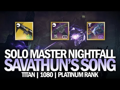 Solo Master Nightfall - Savathun's Song (Platinum Rank / Titan) [Destiny 2]