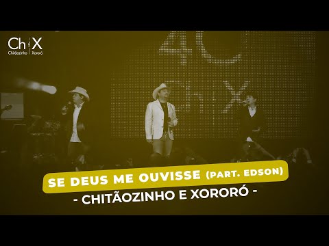 Chitãozinho & Xororó - Se Deus Me Ouvisse {Part. Edson}