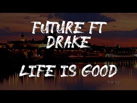 Future - Life Is Good (Lyrics) ft Drake