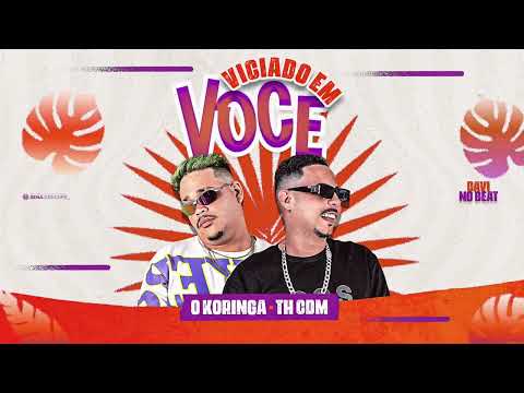 VICIADO EM VOCÊ - TH CDM, O KORINGA ( Davi no BEAT