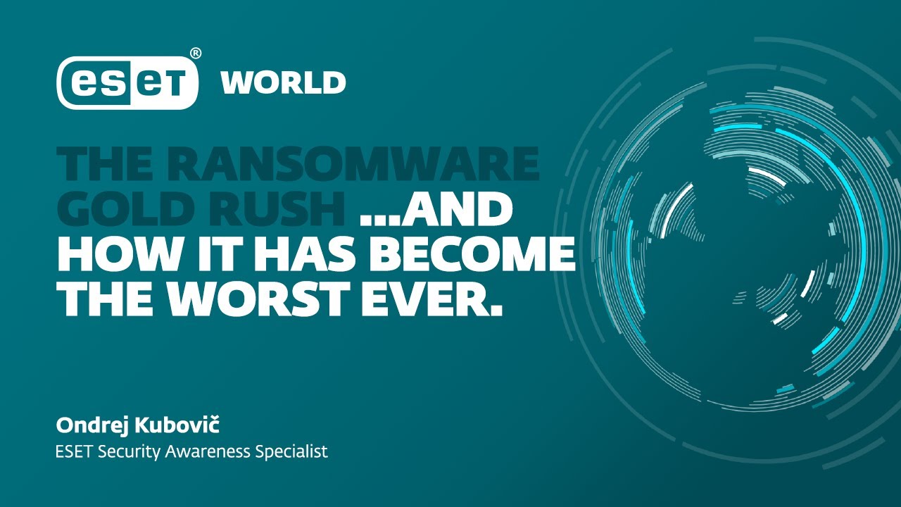 ESET World - Ondrej Kubovic - The #ransomware gold rush