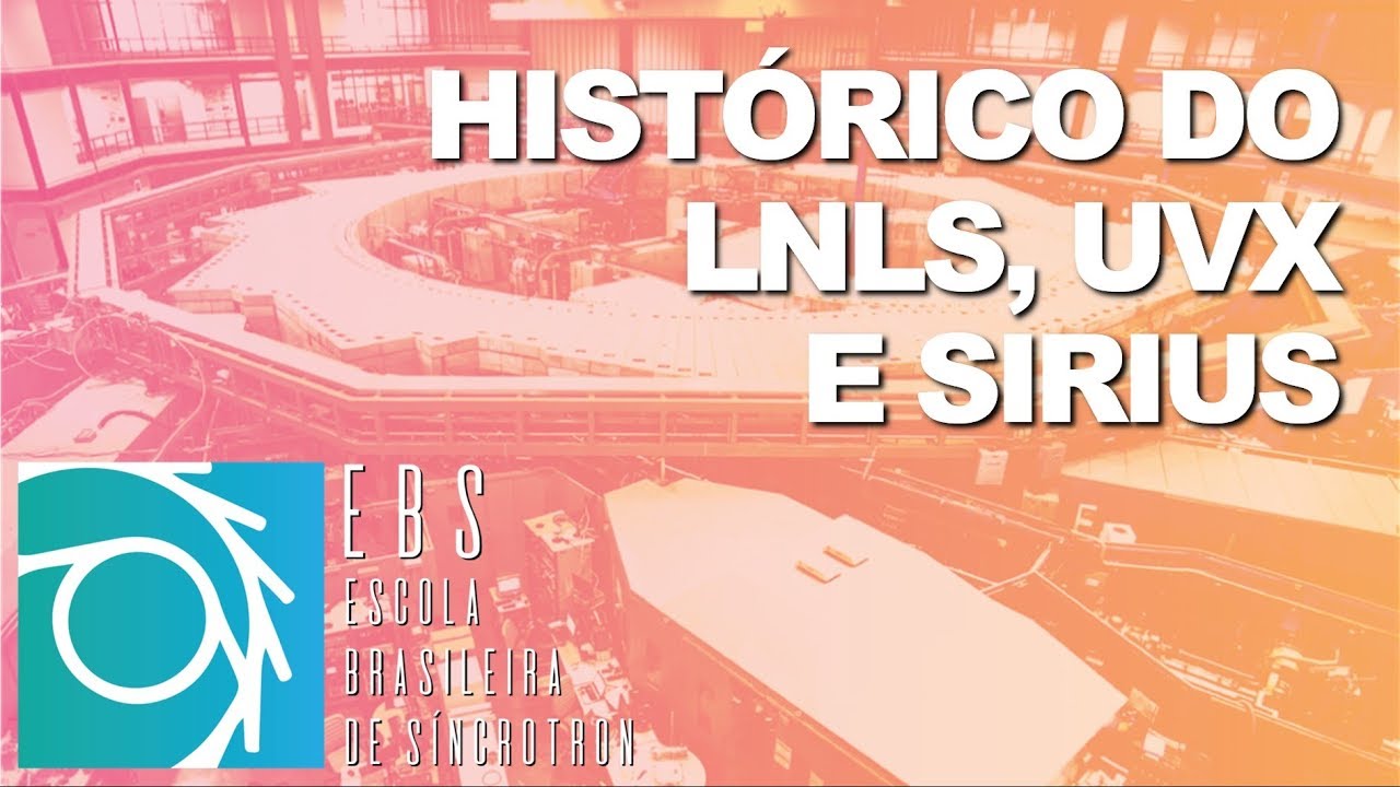 EBS - Semana 1, Aula 2-1 - Histórico do LNLS, UVX e Sirius