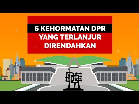 6 Kehormatan DPR yang Terlanjur Direndahkan