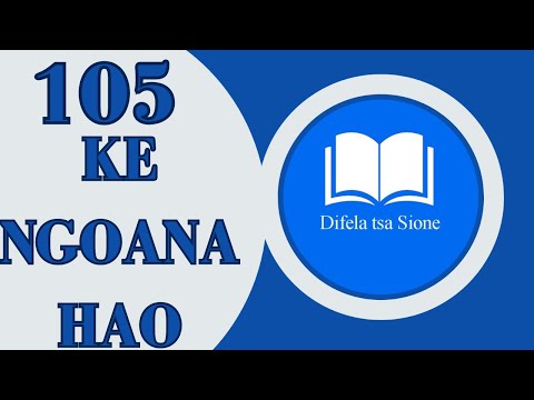 KENGOANA HAO(BITSO LA KA) | DIFELA TSA SIONE 105 | SOTHO HYMN OF WORSHIP