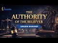 UNSEEN WORSHIP THE AUTHORITY OF THE BELIEVER