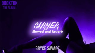 Bryce Savage - Slayer (Slowed + Reverb)