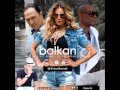 Emilia & Avi Benedi ft MC Brian - Balkania 2014 ...