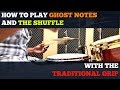 How To Play GHOST NOTES & THE SHUFFLE With TRADITIONAL GRIP