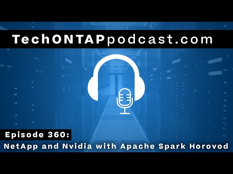 Tech ONTAP Podcast Episode 360: Apache Spark Horovod and NetApp AI