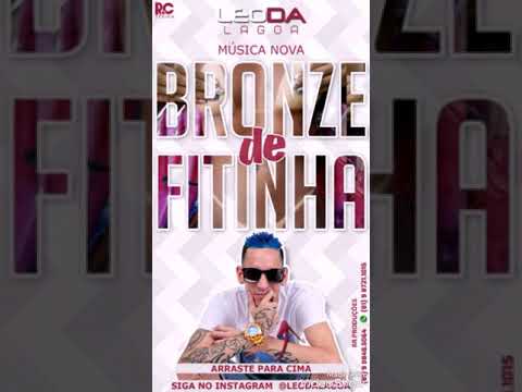 LEO DA LAGOA MÚSICA NOVA 2018 BRONZE DE FITINHA