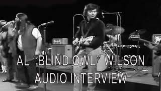 Al &quot;Blind Owl&quot; Wilson - Audio Interview