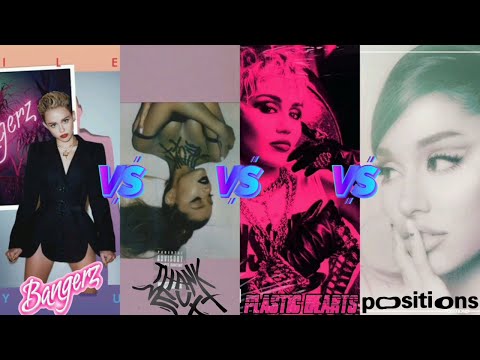 Bangerz vs Thank u, Next vs Plastic Hearts (Miley Cyrus) vs Positions (Ariana Grande) - Album Battle