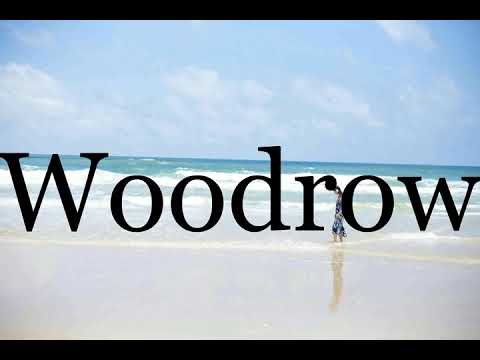 How To Pronounce Woodrow🌈🌈🌈🌈🌈🌈Pronunciation Of Woodrow