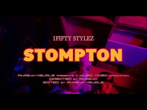 1FiFTY StyleZ - STOMPTON (Official Music Video)