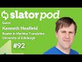 #92 Blazing-Fast Machine Translation With Kenneth Heafield