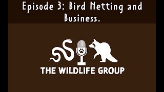 Episode 3: Bird Netting and Business. A Candid Conversation