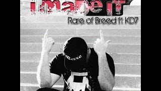 I Made It - Rare Of Breed ft. KD7 (Prod. by J2 Productions)