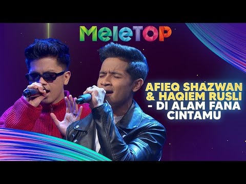 Afieq Shazwan & Haqiem Rusli - Di Alam Fana Cintamu | MeleTOP | AC Mizal & Sherry