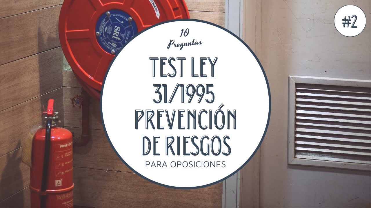 Ley 31/1995 de PREVENCIÓN DE RIESGOS | #2 | Test para OPOSICIONES