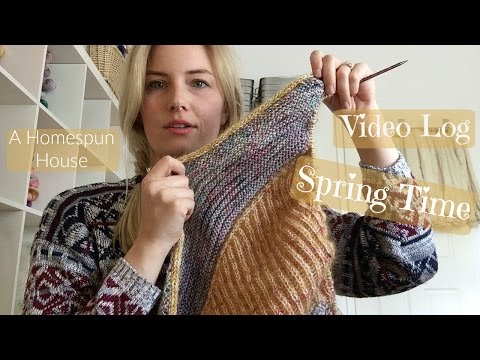 A Homespun House: Video Log 85 - Spring Time
