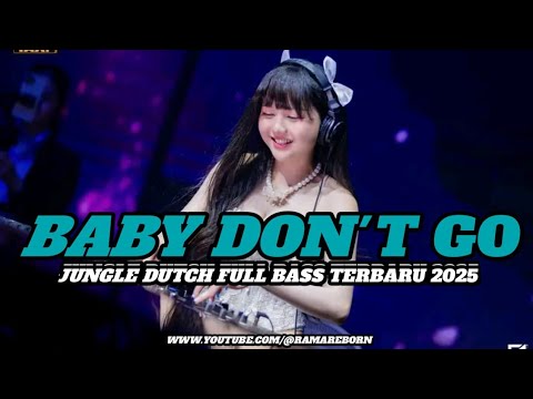 DJ BABY DON'T GO X HERO JUNGLE DUTCH FULL BASS TERBARU 2025 ( RAMA REBORN )