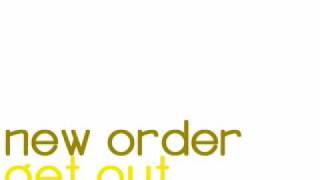 New Order - Get Out