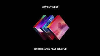 Way Out West - Running Away feat. Eli & Fur