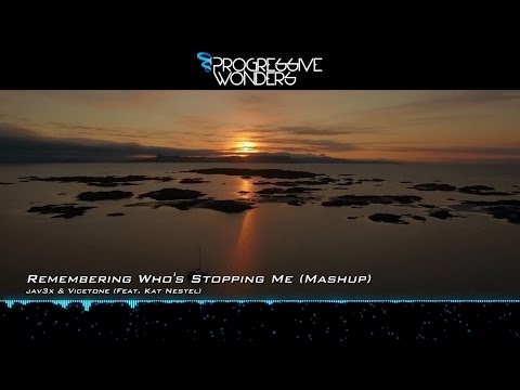 jav3x & Vicetone - Remembering Who's Stopping Me (feat. Kat Nestel)