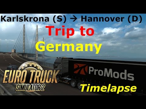 Euro Truck Simulator 2: Promods 2.16: Karlskrona (S) - Hannover (D) Timelapse