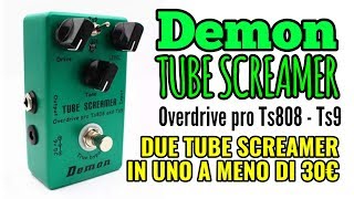 Video thumbnail for Demon tube screamer Overdrive pro Ts808 & TS9 by Isi Guitar